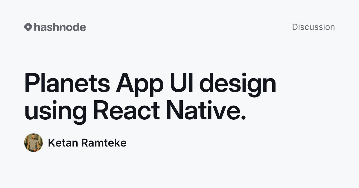 Discussion on "Planets App UI design using React Native." | Hashnode