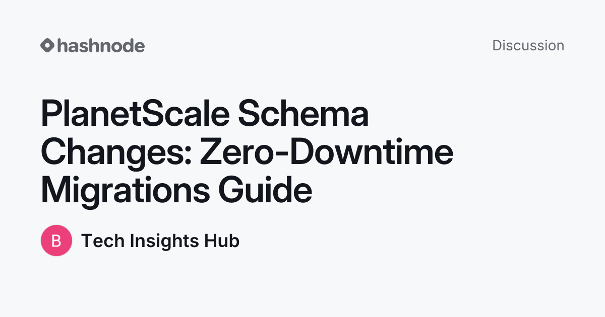 Discussion on "PlanetScale Schema Changes: Zero-Downtime Migrations ...