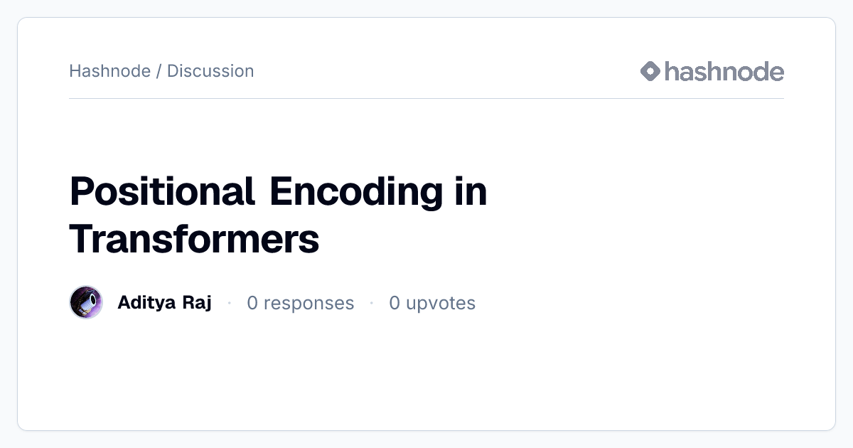 Discussion on "Positional Encoding in Transformers" | Hashnode