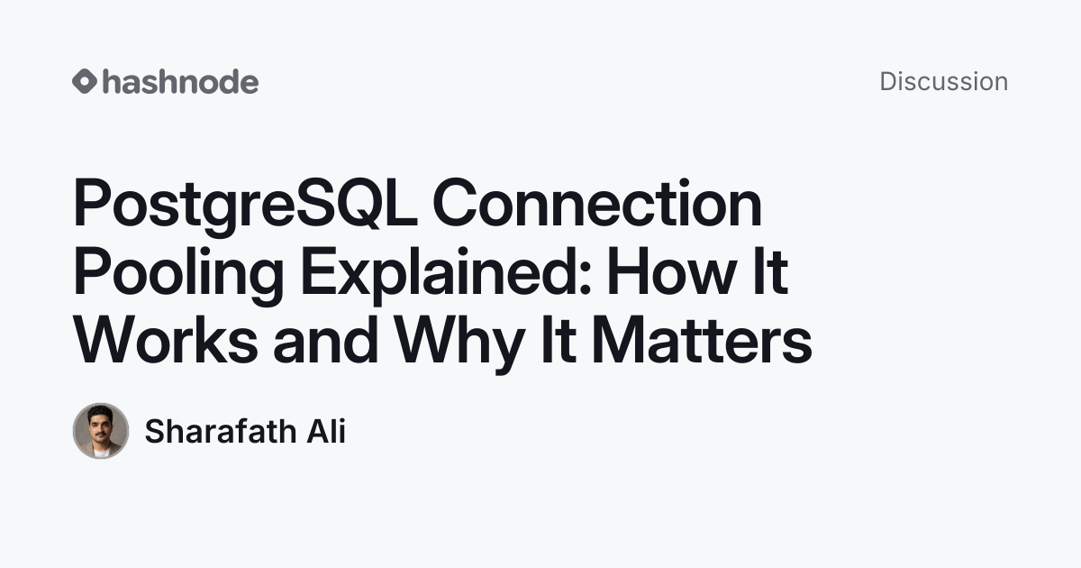 Discussion on "PostgreSQL Connection Pooling Explained: How It Works ...