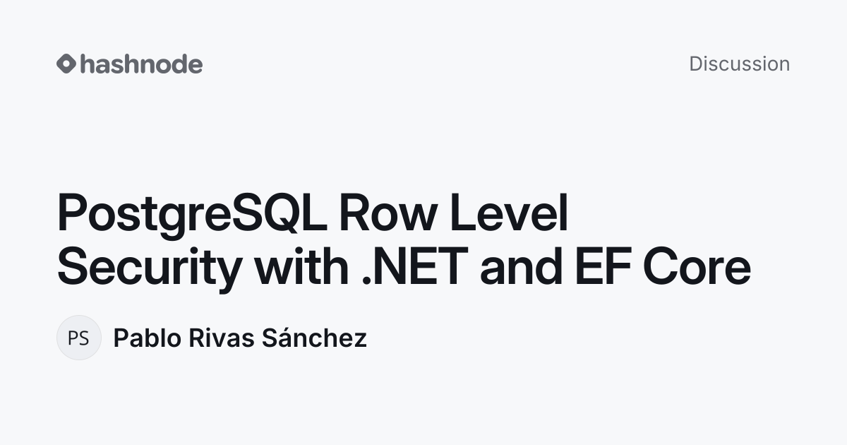 Discussion on "PostgreSQL Row Level Security with .NET and EF Core ...