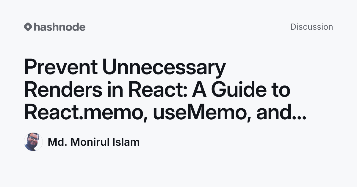 Discussion on "Prevent Unnecessary Renders in React: A Guide to React ...