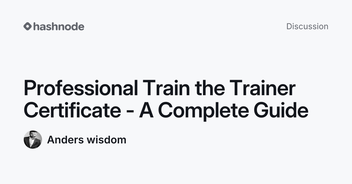 Discussion on "Professional Train the Trainer Certificate - A Complete ...