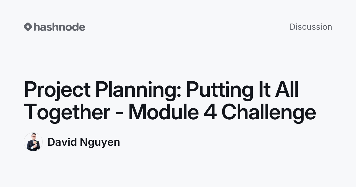 Discussion on "Project Planning: Putting It All Together - Module 4 ...