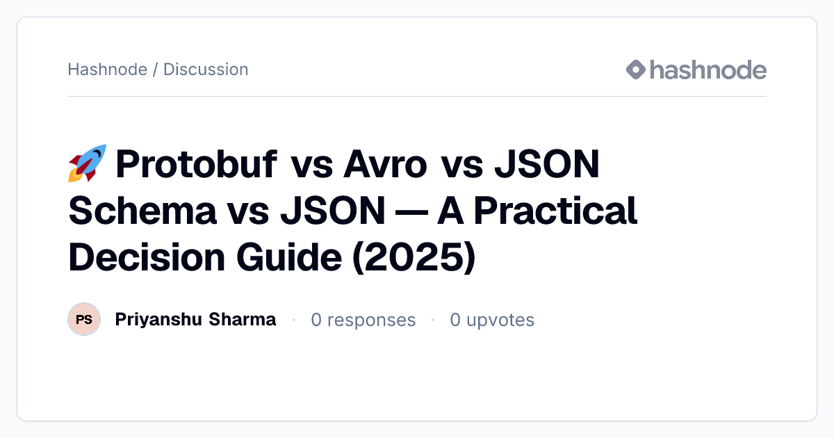Discussion on "🚀 Protobuf vs Avro vs JSON Schema vs JSON — A Practical ...