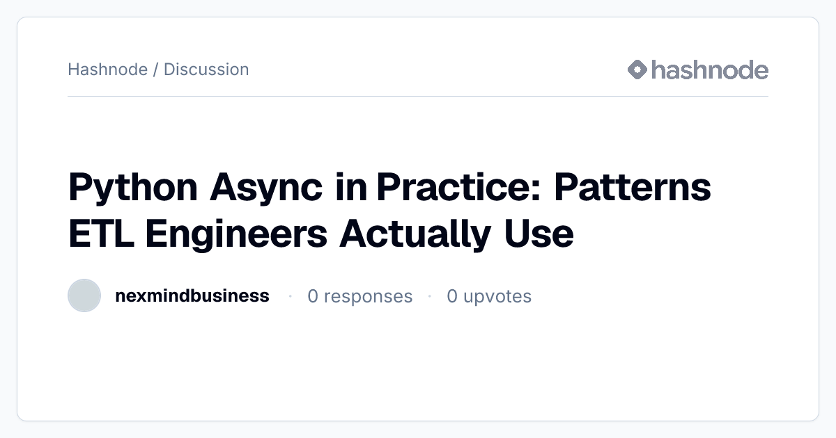 Discussion on "Python Async in Practice: Patterns ETL Engineers ...