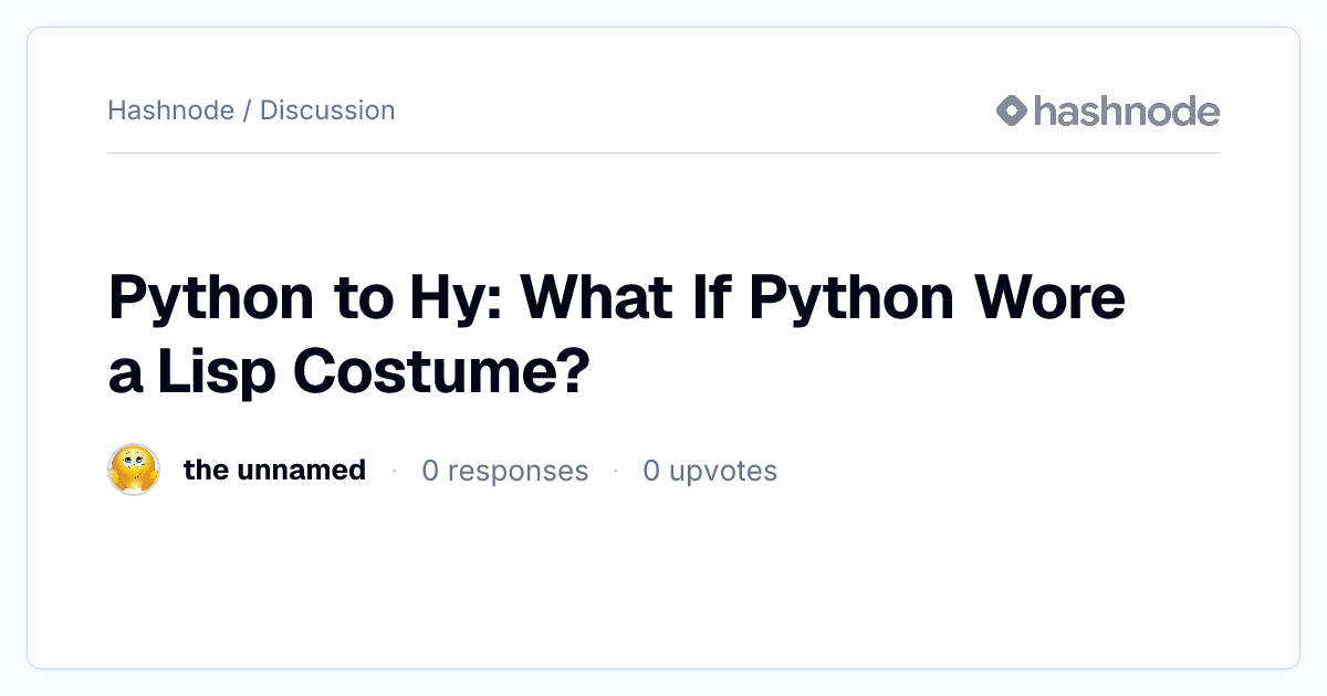 Discussion on "Python to Hy: What If Python Wore a Lisp Costume ...