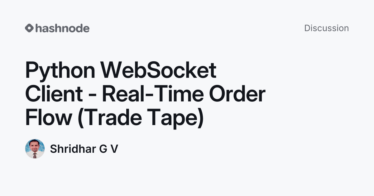 Discussion on "Python WebSocket Client - Real-Time Order Flow (Trade ...