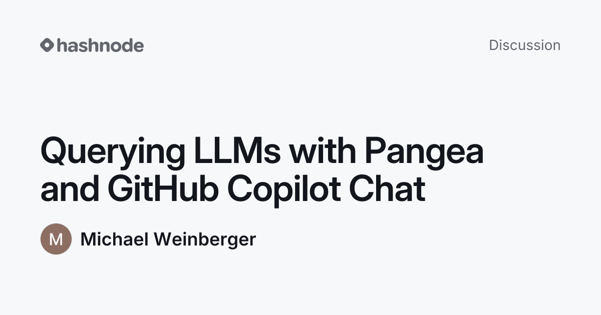 Discussion on "Querying LLMs with Pangea and GitHub Copilot Chat ...