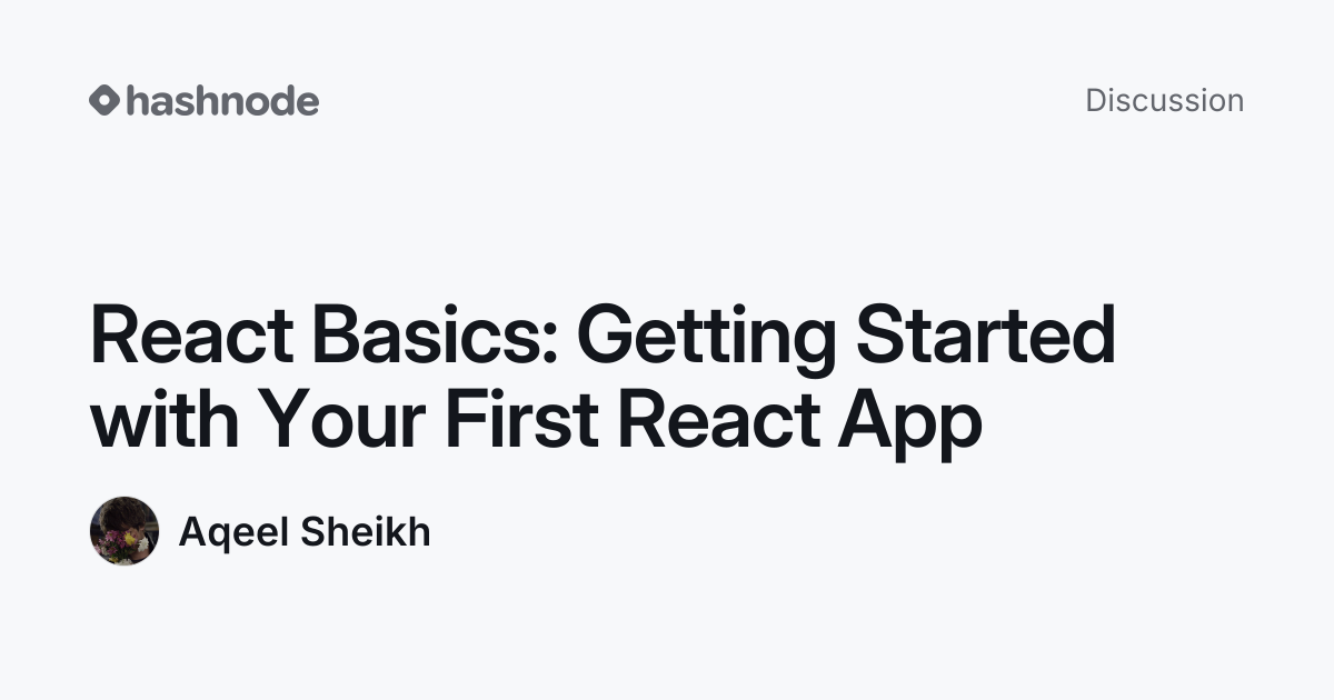 Discussion on "React Basics: Getting Started with Your First React App ...
