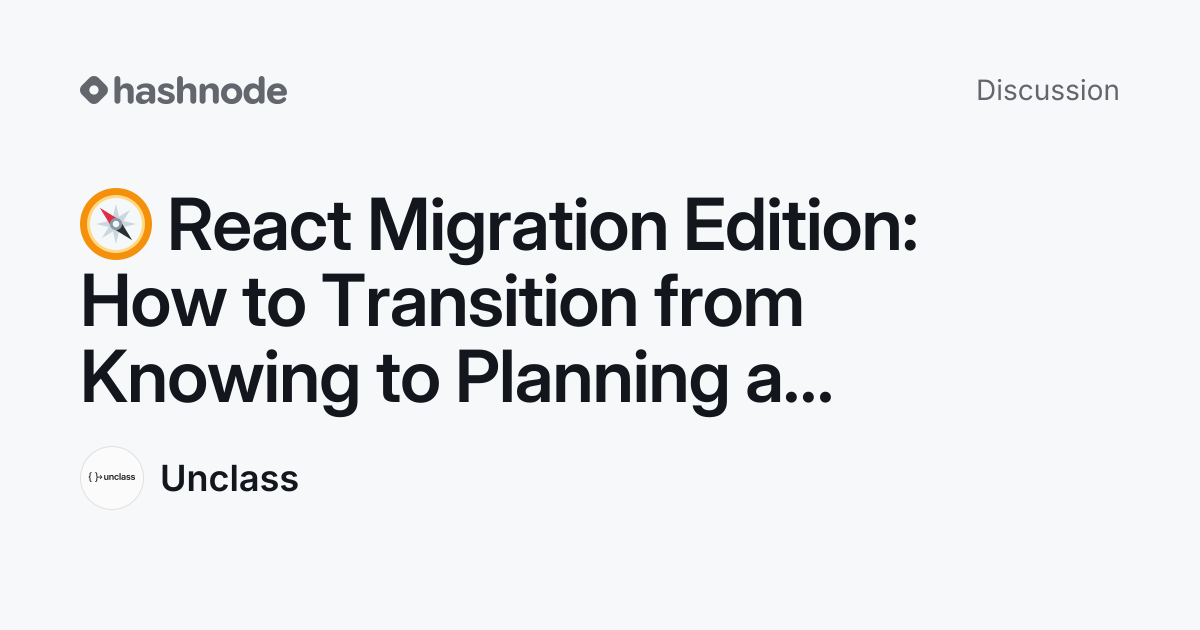 Discussion on "🧭 React Migration Edition: How to Transition from ...