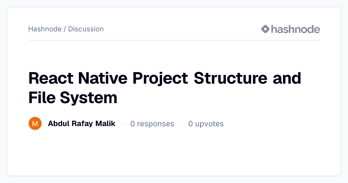 Discussion on "React Native Project Structure and File System" | Hashnode