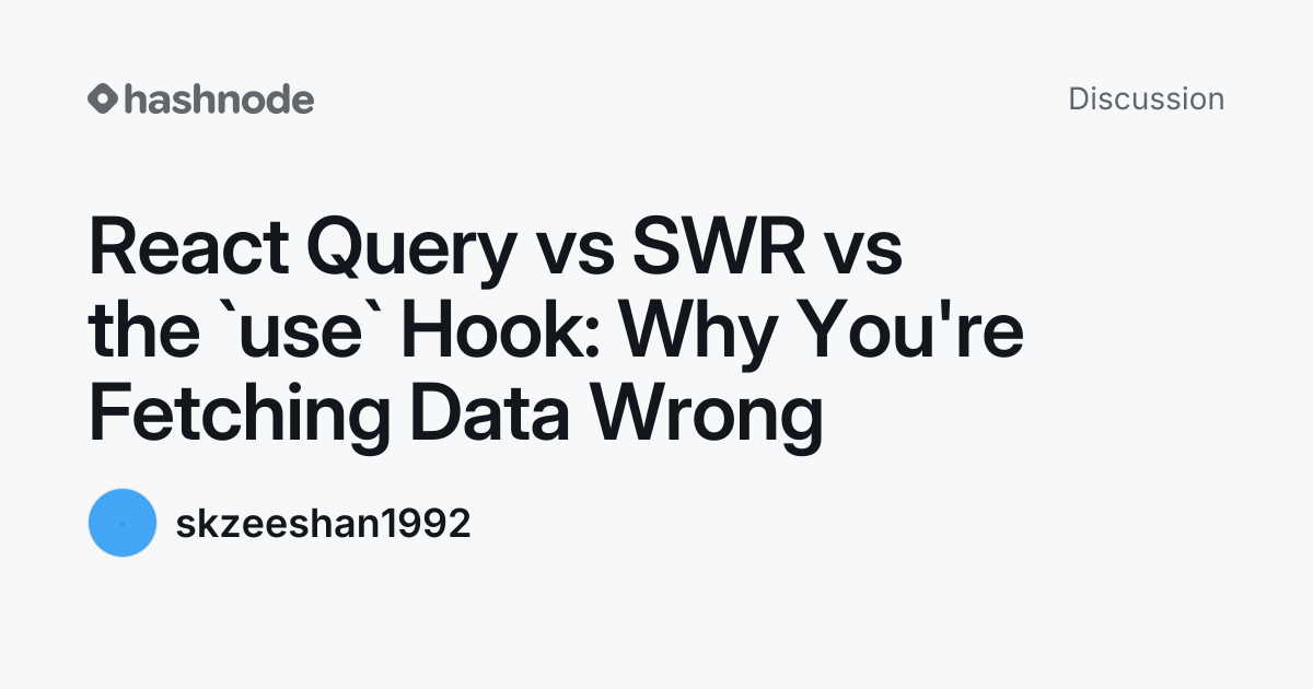 Discussion on "React Query vs SWR vs the `use` Hook: Why You're ...