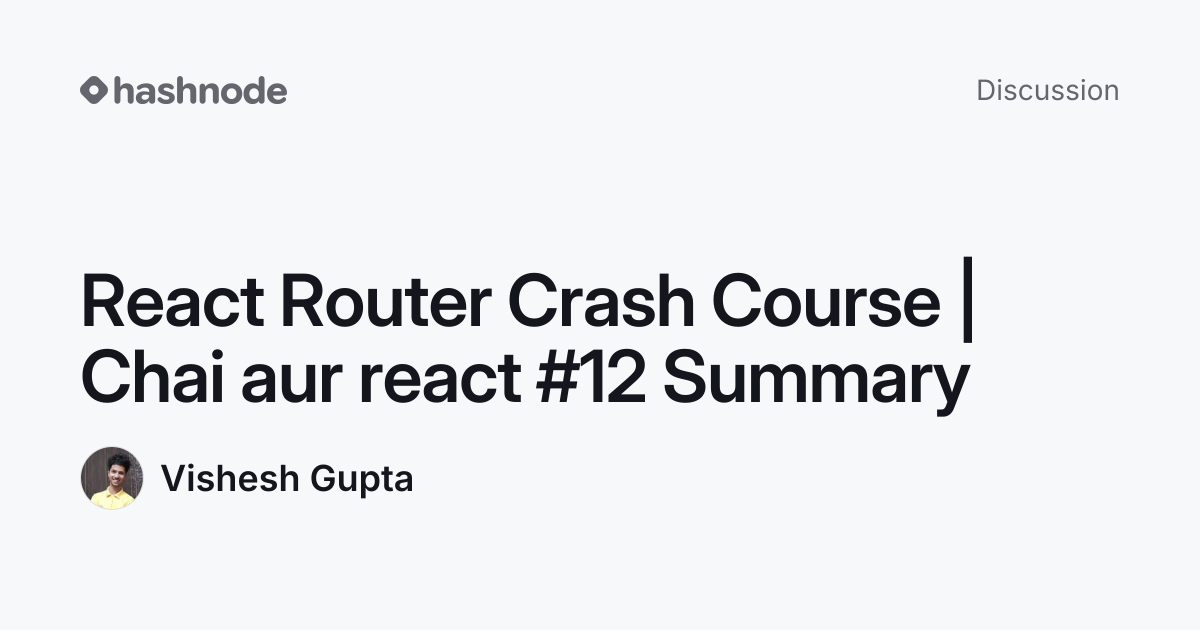 Discussion on "React Router Crash Course | Chai aur react #12 Summary ...