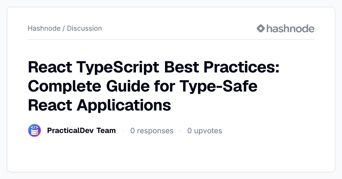 Discussion on "React TypeScript Best Practices: Complete Guide for Type ...