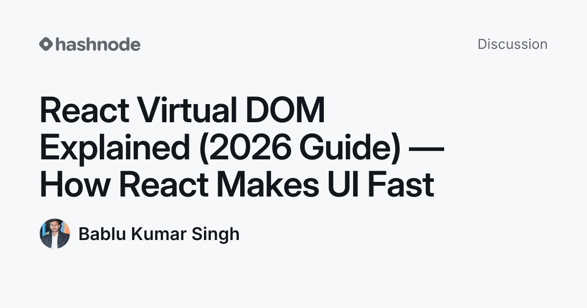 Discussion on "React Virtual DOM Explained (2026 Guide) — How React ...