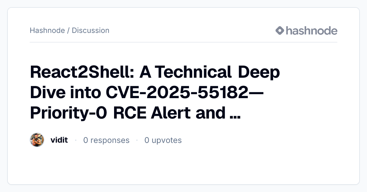 Discussion on "React2Shell: A Technical Deep Dive into CVE-2025-55182 ...