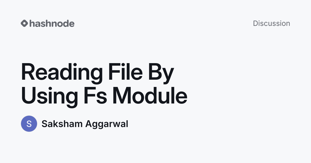 Discussion on "Reading File By Using Fs Module" | Hashnode