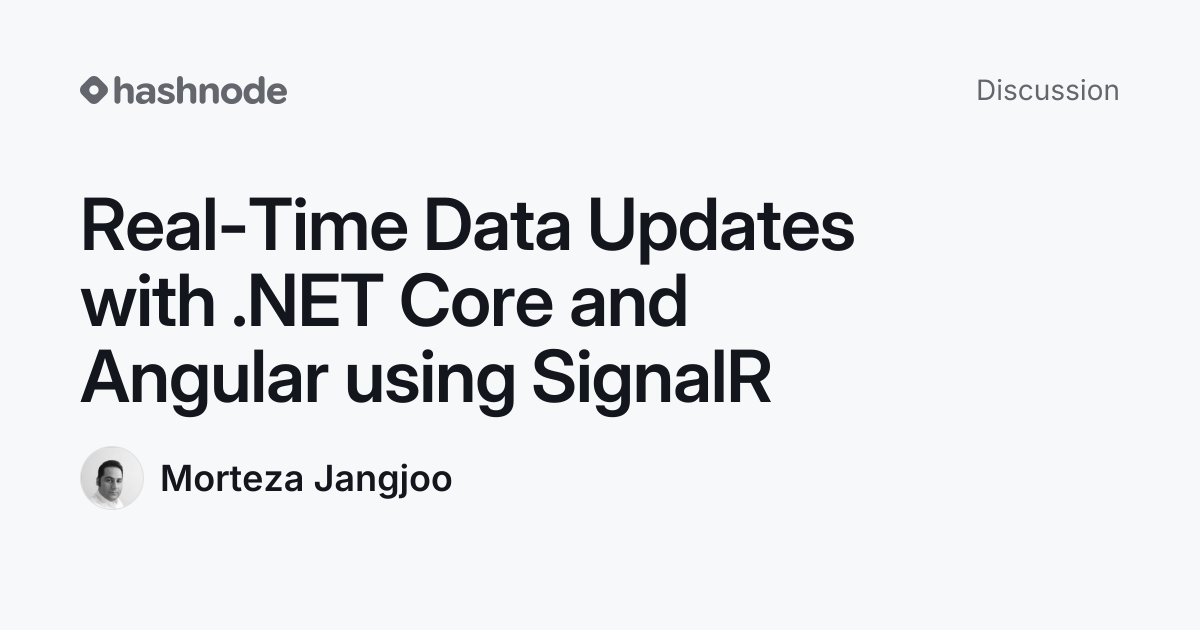 Discussion on "Real-Time Data Updates with .NET Core and Angular using ...