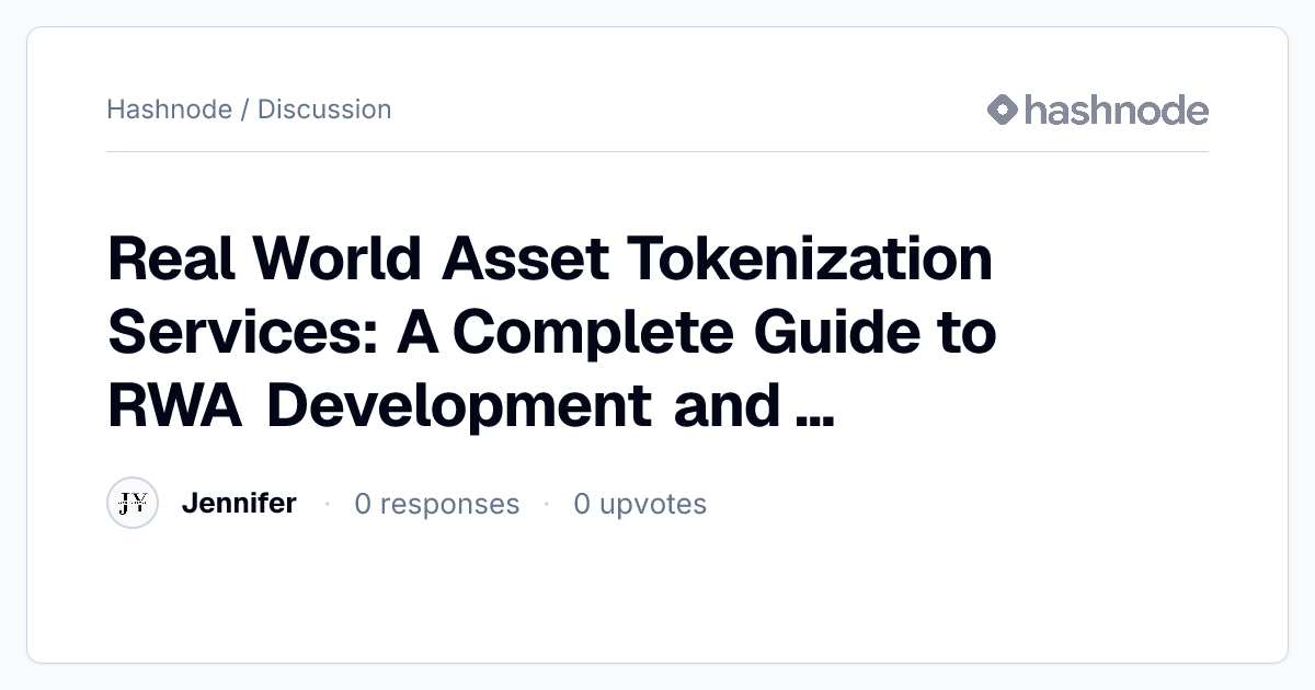 Discussion on "Real World Asset Tokenization Services: A Complete Guide ...