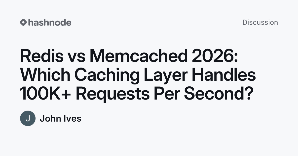 Discussion on "Redis vs Memcached 2026: Which Caching Layer Handles ...