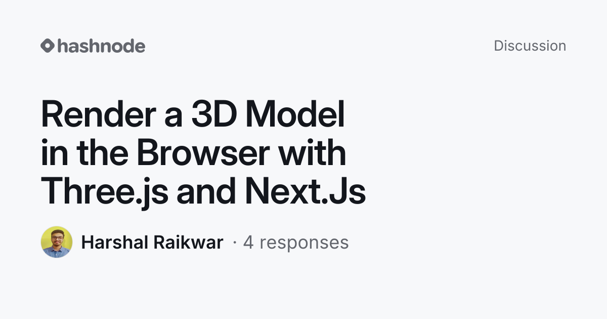 Discussion on "Render a 3D Model in the Browser with Three.js and Next ...