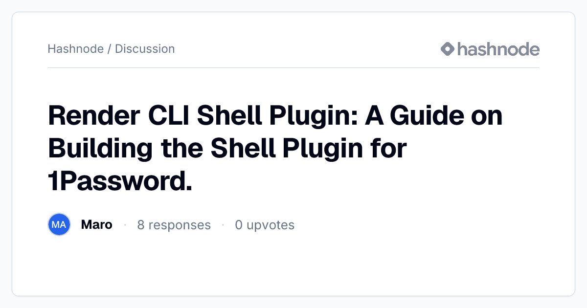 Discussion on "Render CLI Shell Plugin: A Guide on Building the Shell ...
