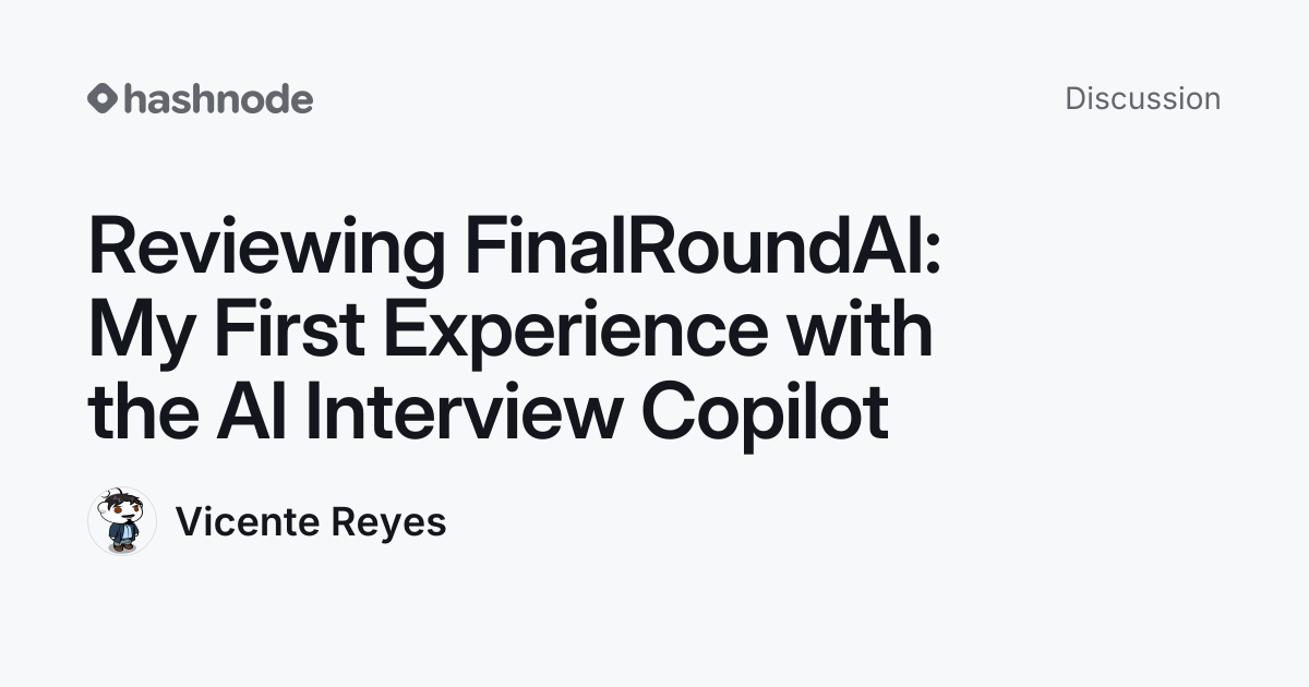 Discussion on "Reviewing FinalRoundAI: My First Experience with the AI ...