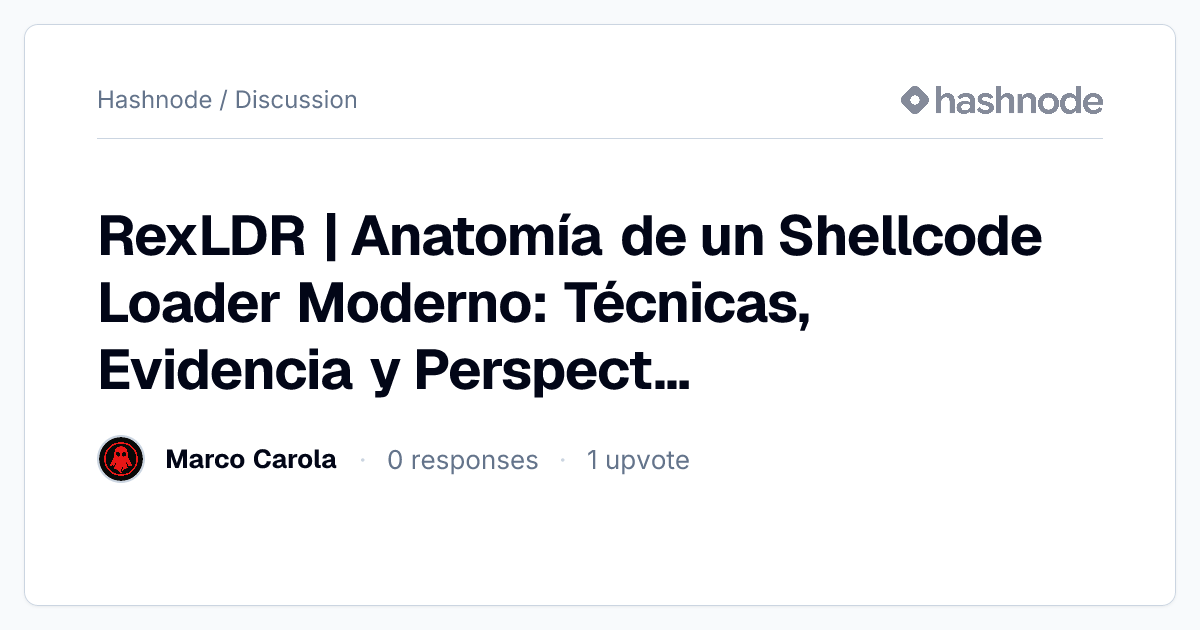 Discussion on "RexLDR | Anatomía de un Shellcode Loader Moderno ...