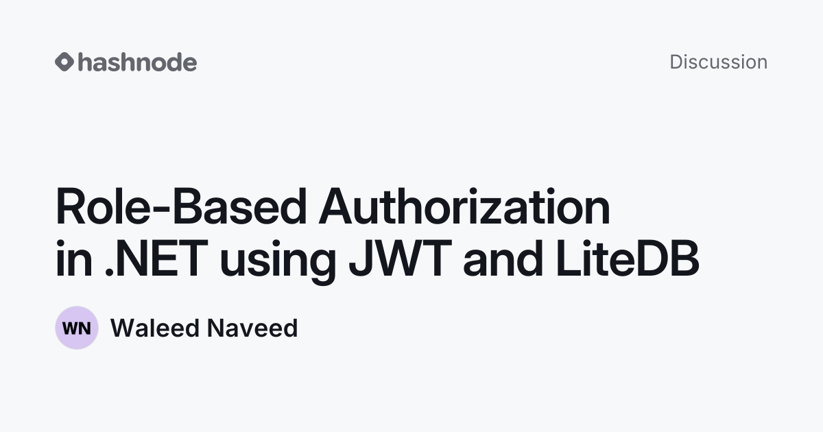 Discussion on "Role-Based Authorization in .NET using JWT and LiteDB ...