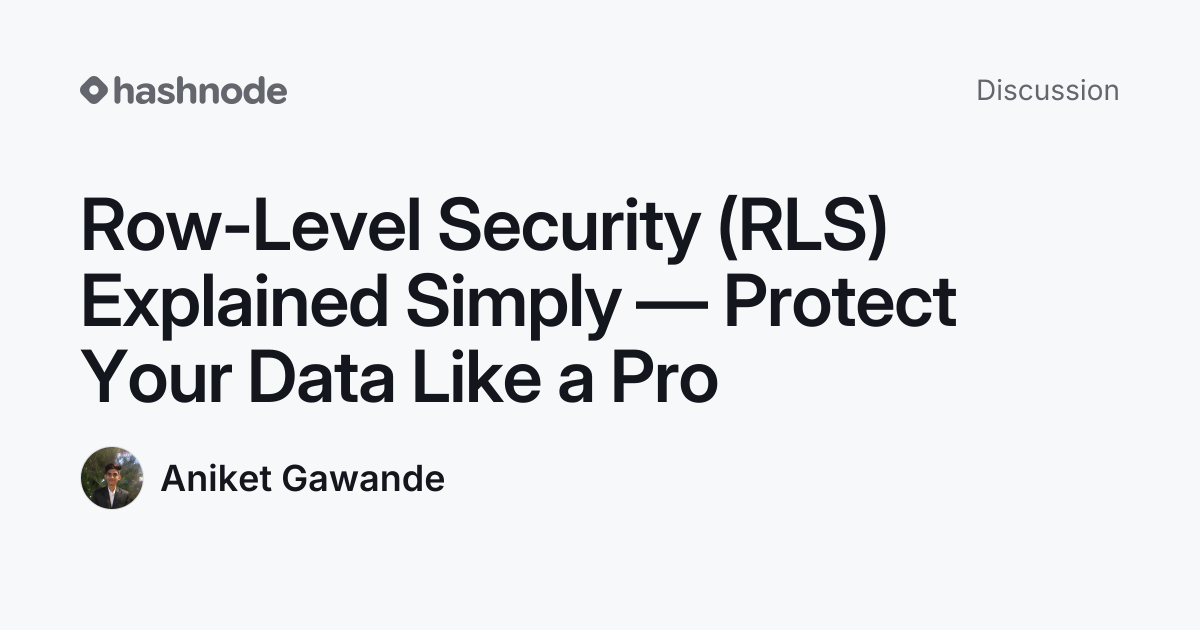 Discussion on "Row-Level Security (RLS) Explained Simply — Protect Your ...