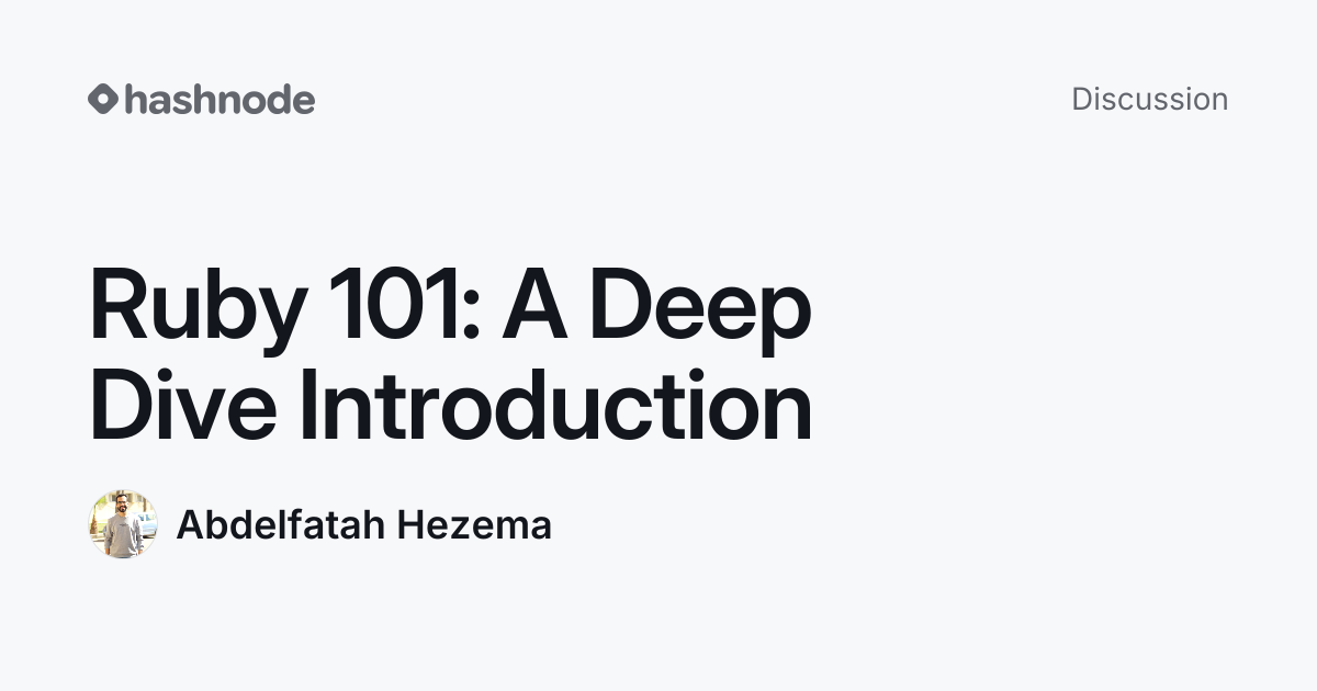 Discussion on "Ruby 101: A Deep Dive Introduction" | Hashnode