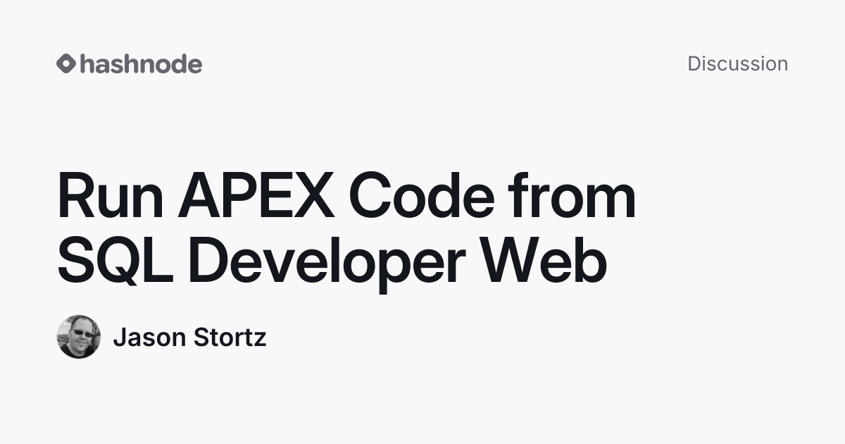 Discussion on "Run APEX Code from SQL Developer Web" | Hashnode