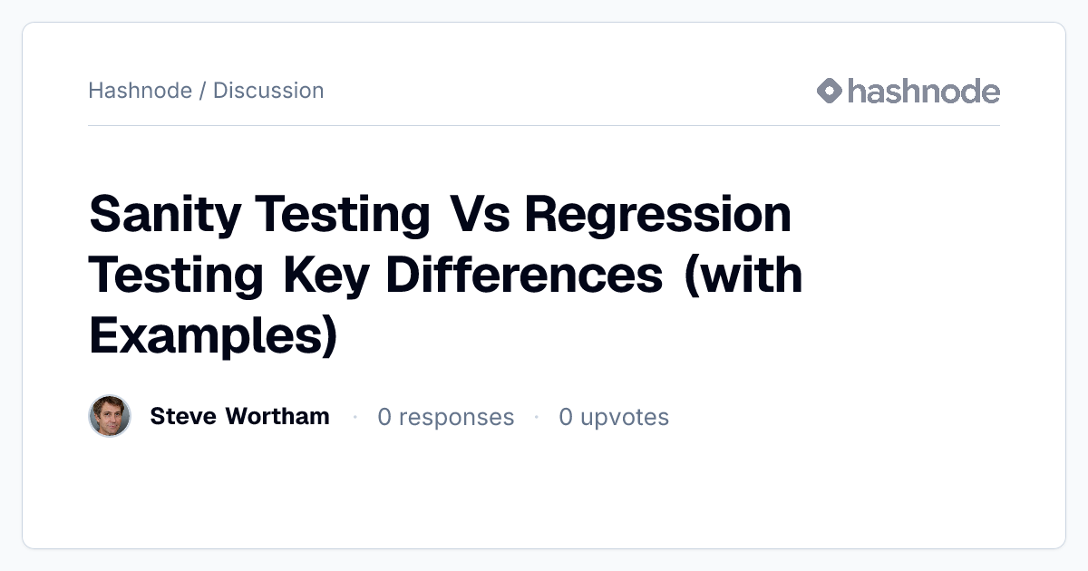 Discussion on "Sanity Testing Vs Regression Testing Key Differences ...