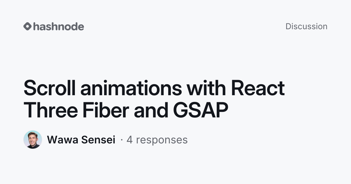 Discussion on "Scroll animations with React Three Fiber and GSAP ...