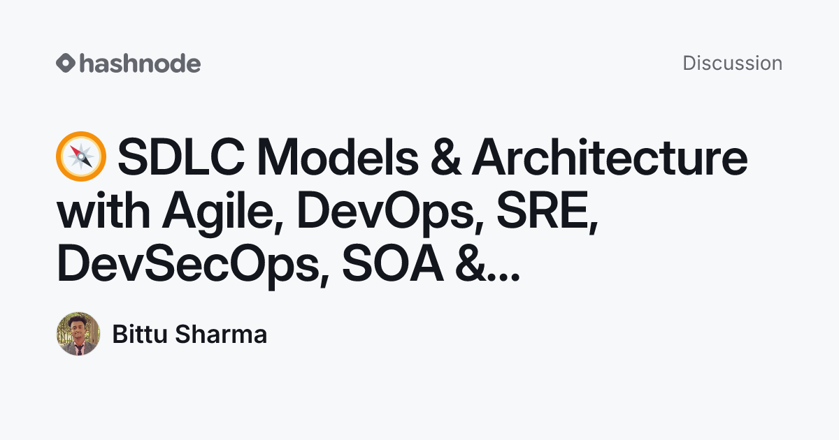 Discussion on "🧭 SDLC Models & Architecture with Agile, DevOps, SRE ...