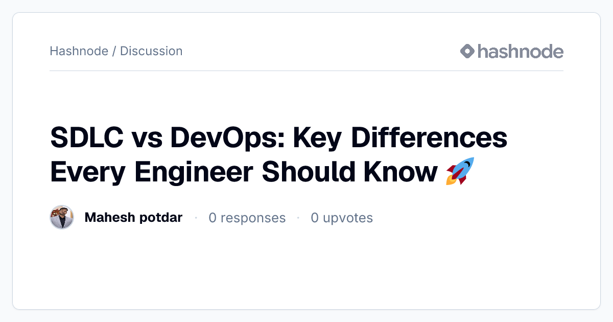 Discussion on "SDLC vs DevOps: Key Differences Every Engineer Should ...