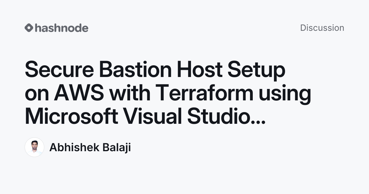 Discussion on "Secure Bastion Host Setup on AWS with Terraform using ...
