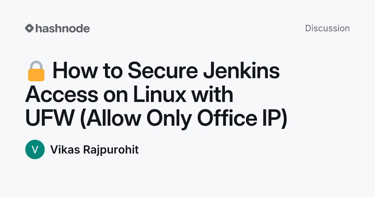 Discussion on "🔒 How to Secure Jenkins Access on Linux with UFW (Allow ...