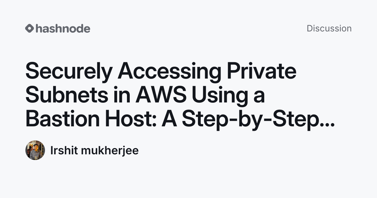 Discussion on "Securely Accessing Private Subnets in AWS Using a ...