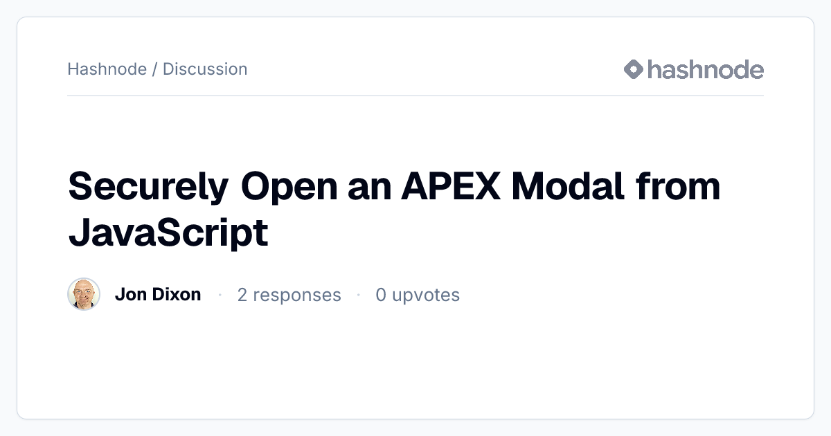 Discussion on "Securely Open an APEX Modal from JavaScript" | Hashnode