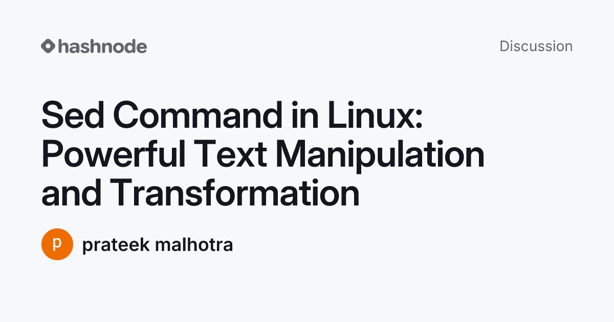 Discussion on "Sed Command in Linux: Powerful Text Manipulation and ...