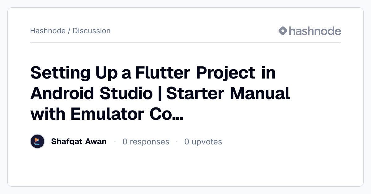 Discussion on "Setting Up a Flutter Project in Android Studio | Starter ...