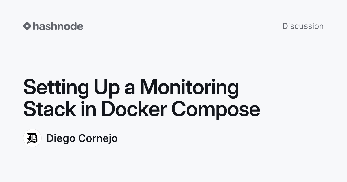 Discussion on "Setting Up a Monitoring Stack in Docker Compose" | Hashnode