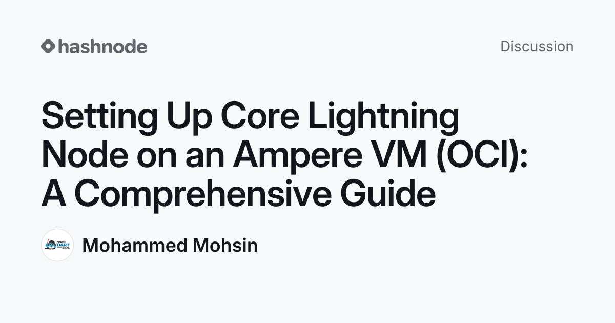 Discussion on "Setting Up Core Lightning Node on an Ampere VM (OCI): A ...