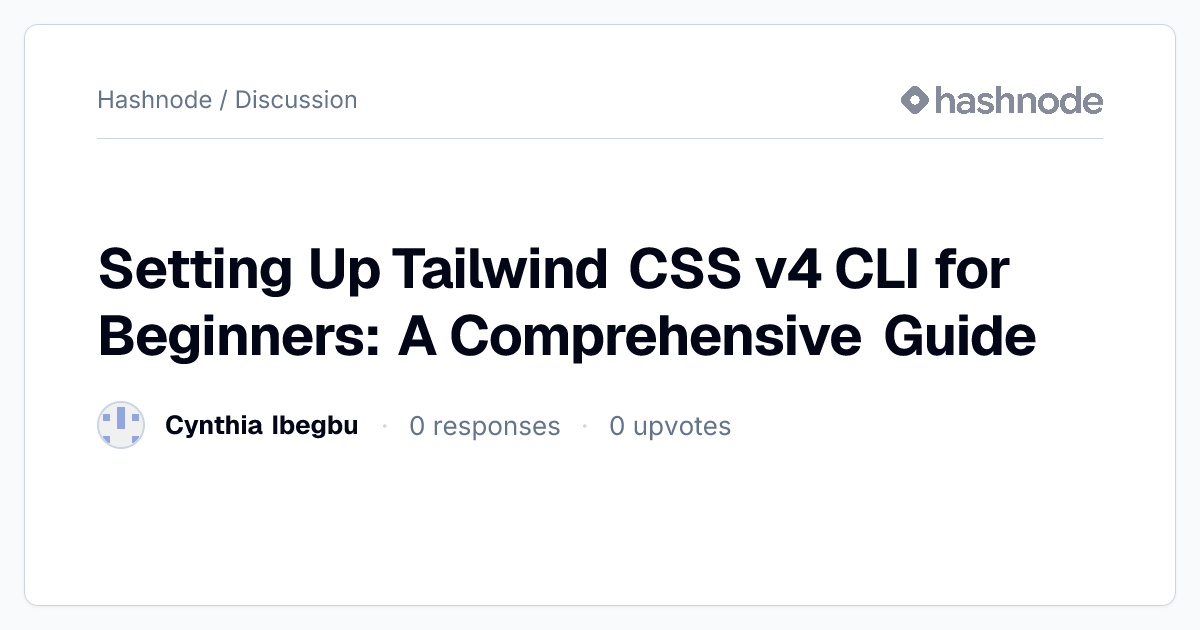 Discussion on "Setting Up Tailwind CSS v4 CLI for Beginners: A ...