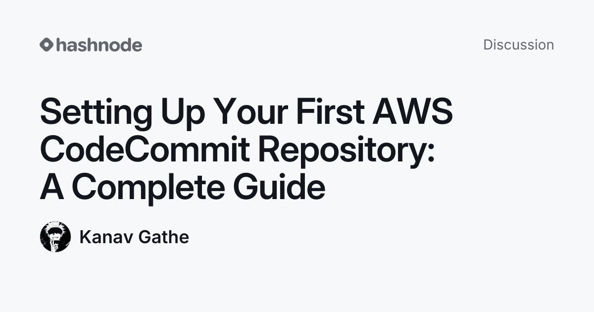 Discussion on "Setting Up Your First AWS CodeCommit Repository: A ...