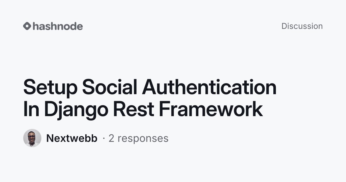 Discussion on "Setup Social Authentication In Django Rest Framework ...