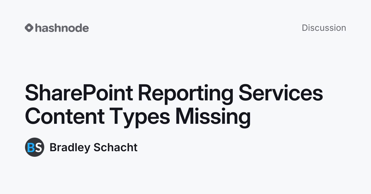 Discussion on "SharePoint Reporting Services Content Types Missing ...