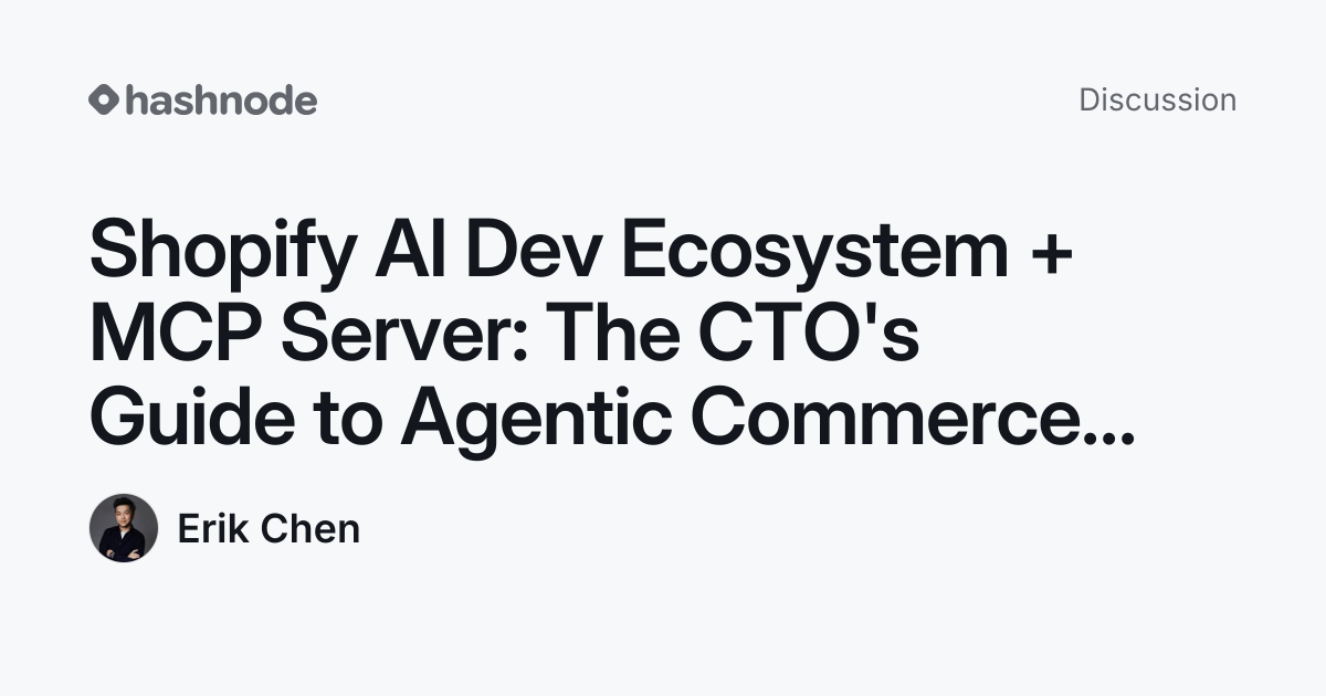 Discussion on "Shopify AI Dev Ecosystem + MCP Server: The CTO's Guide ...